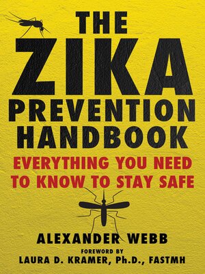 cover image of The Zika Prevention Handbook: Everything You Need to Know to Stay Safe